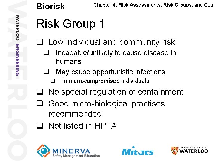Biorisk 17 Chapter 4: Risk Assessments, Risk Groups, and CLs Risk Group 1 q