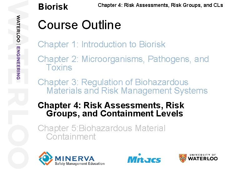 Biorisk Chapter 4: Risk Assessments, Risk Groups, and CLs Course Outline 2 Chapter 1: