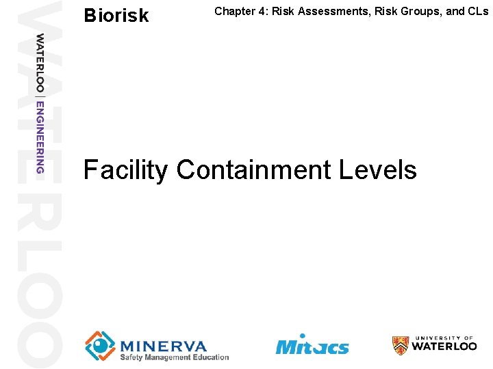 Biorisk Chapter 4: Risk Assessments, Risk Groups, and CLs 21 Facility Containment Levels 