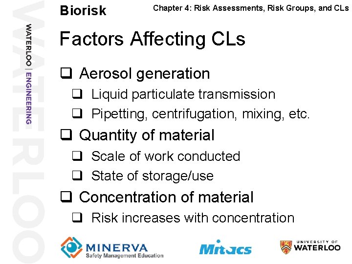 Biorisk 23 Chapter 4: Risk Assessments, Risk Groups, and CLs Factors Affecting CLs q