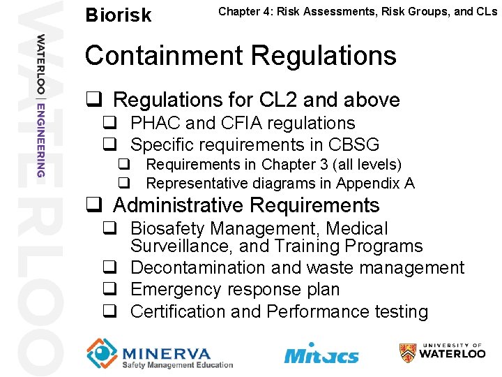 Biorisk 25 Chapter 4: Risk Assessments, Risk Groups, and CLs Containment Regulations q Regulations