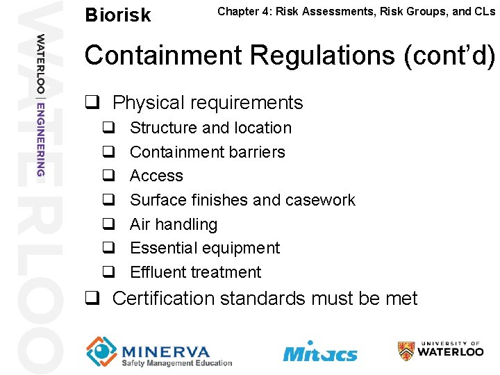 Biorisk 26 Chapter 4: Risk Assessments, Risk Groups, and CLs Containment Regulations (cont’d) q