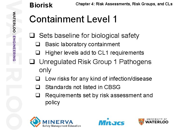 Biorisk 27 Chapter 4: Risk Assessments, Risk Groups, and CLs Containment Level 1 q