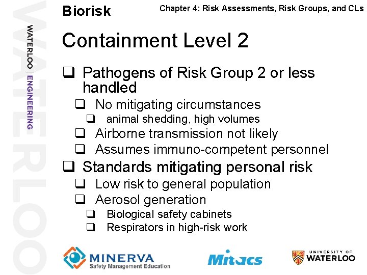 Biorisk 29 Chapter 4: Risk Assessments, Risk Groups, and CLs Containment Level 2 q