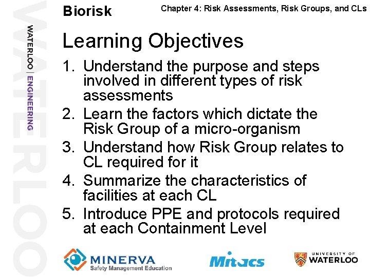 Biorisk Chapter 4: Risk Assessments, Risk Groups, and CLs Learning Objectives 1. Understand the