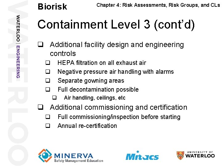 Biorisk 31 Chapter 4: Risk Assessments, Risk Groups, and CLs Containment Level 3 (cont’d)