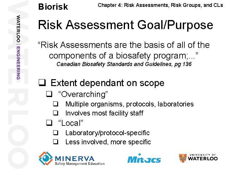 Biorisk 5 Chapter 4: Risk Assessments, Risk Groups, and CLs Risk Assessment Goal/Purpose “Risk