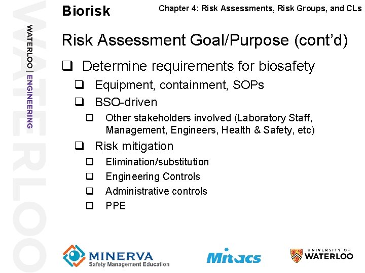 Biorisk Chapter 4: Risk Assessments, Risk Groups, and CLs Risk Assessment Goal/Purpose (cont’d) 6
