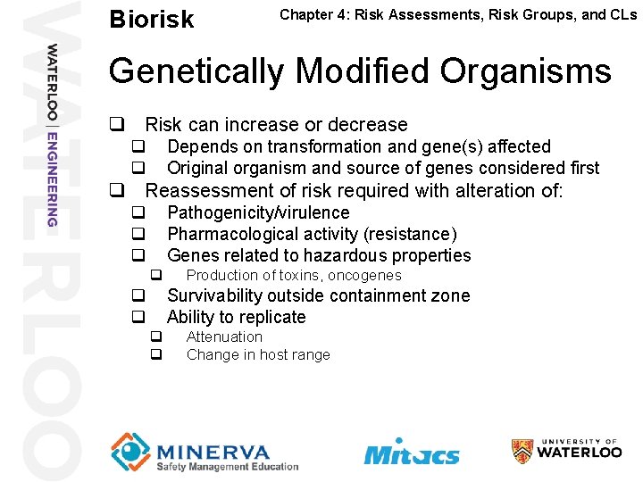 Biorisk 8 Chapter 4: Risk Assessments, Risk Groups, and CLs Genetically Modified Organisms q