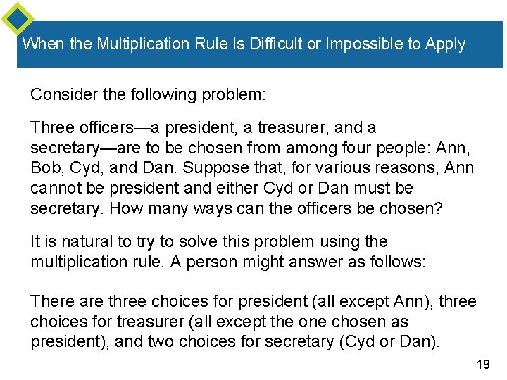 When the Multiplication Rule Is Difficult or Impossible to Apply Consider the following problem: