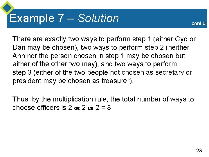 Example 7 – Solution cont’d There are exactly two ways to perform step 1