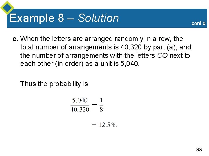 Example 8 – Solution cont’d c. When the letters are arranged randomly in a