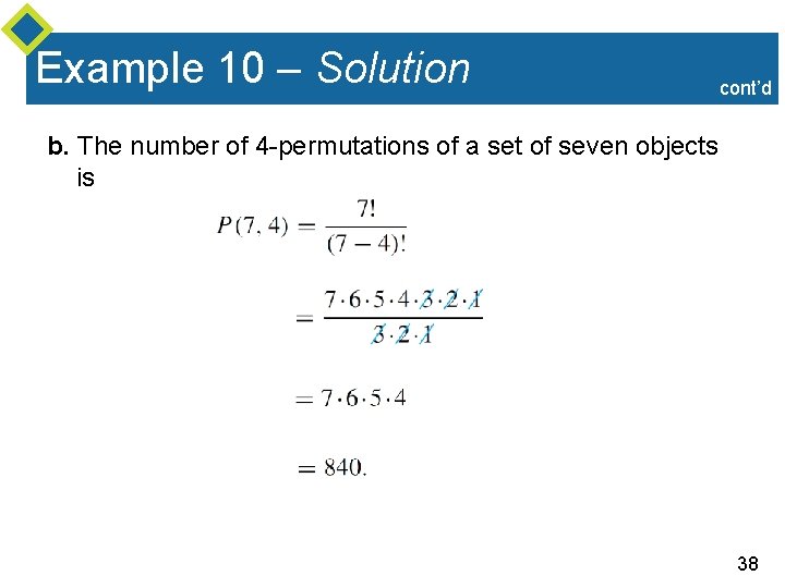 Example 10 – Solution cont’d b. The number of 4 -permutations of a set