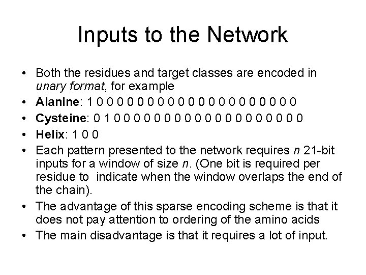 Inputs to the Network • Both the residues and target classes are encoded in