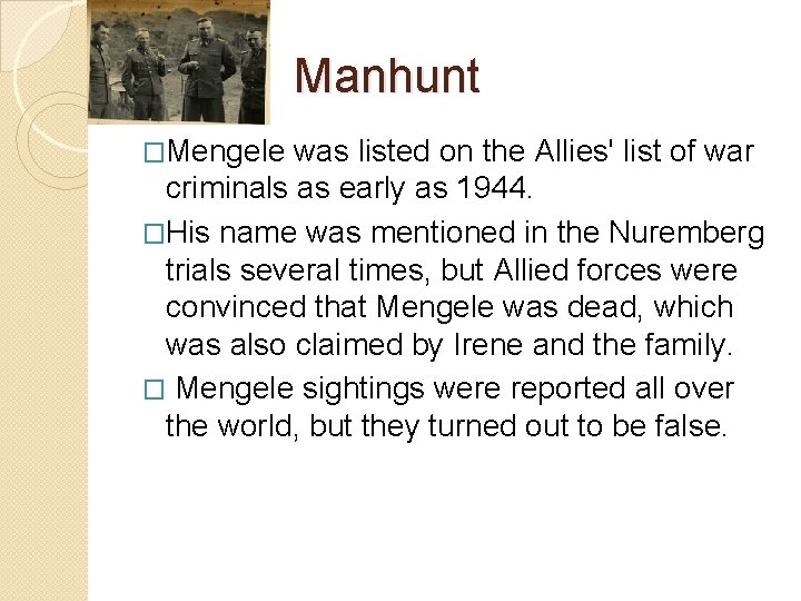 Manhunt �Mengele was listed on the Allies' list of war criminals as early as