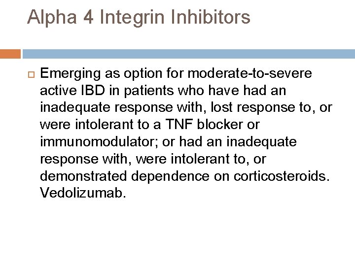 Alpha 4 Integrin Inhibitors Emerging as option for moderate-to-severe active IBD in patients who