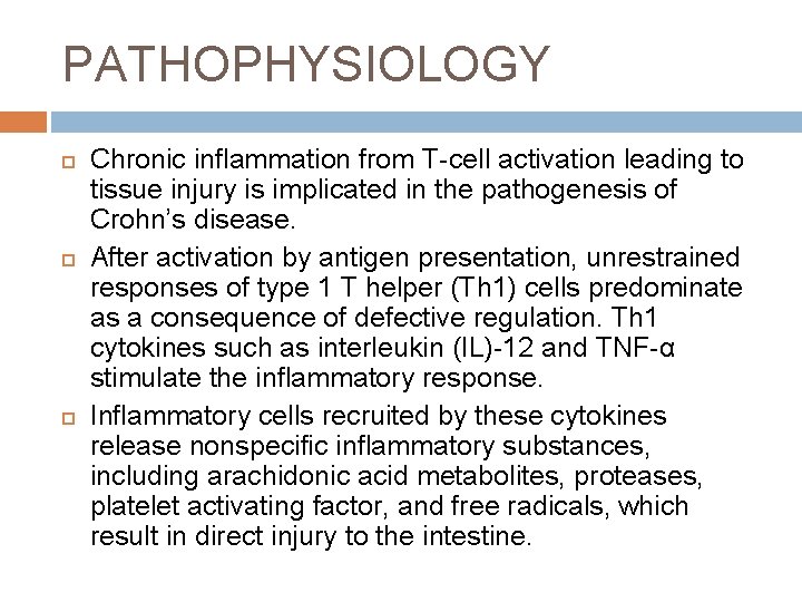 PATHOPHYSIOLOGY Chronic inflammation from T-cell activation leading to tissue injury is implicated in the