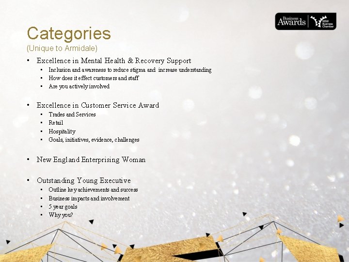 Categories (Unique to Armidale) • Excellence in Mental Health & Recovery Support • •