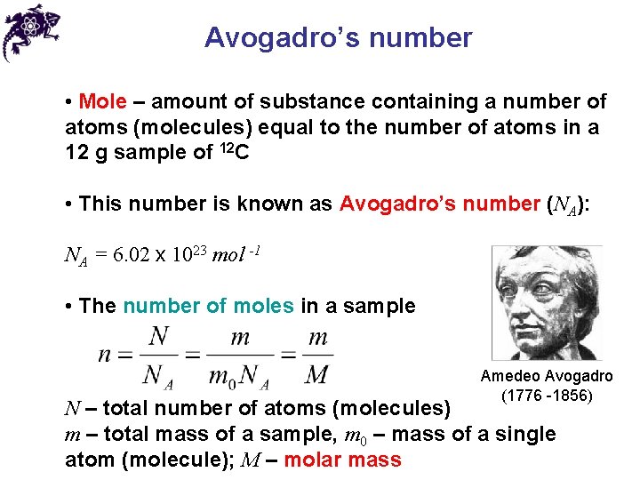 Avogadro’s number • Mole – amount of substance containing a number of atoms (molecules)