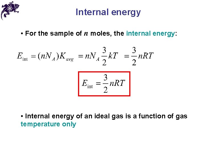 Internal energy • For the sample of n moles, the internal energy: • Internal