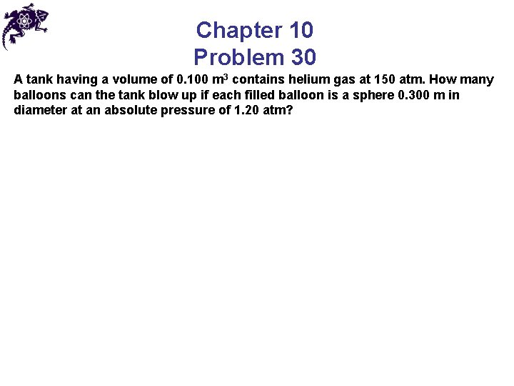 Chapter 10 Problem 30 A tank having a volume of 0. 100 m 3