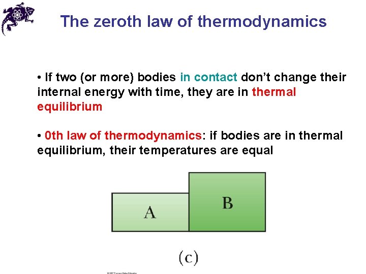 The zeroth law of thermodynamics • If two (or more) bodies in contact don’t