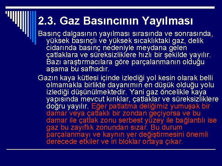 2. 3. Gaz Basıncının Yayılması Basınç dalgasının yayılması sırasında ve sonrasında, yüksek basınçlı ve