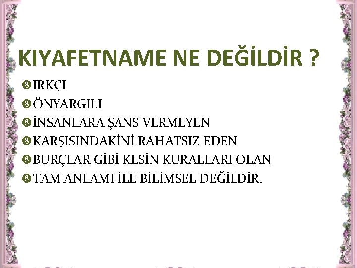 KIYAFETNAME NE DEĞİLDİR ? IRKÇI ÖNYARGILI İNSANLARA ŞANS VERMEYEN KARŞISINDAKİNİ RAHATSIZ EDEN BURÇLAR GİBİ