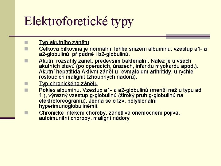 Elektroforetické typy n n n Typ akutního zánětu Celková bílkovina je normální, lehké snížení Elektroforetické typy n n n Typ akutního zánětu Celková bílkovina je normální, lehké snížení