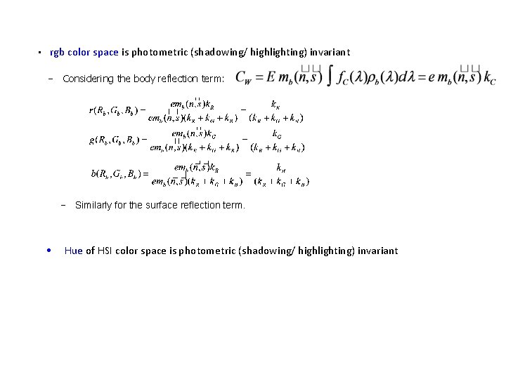  • rgb color space is photometric (shadowing/ highlighting) invariant − Considering the body