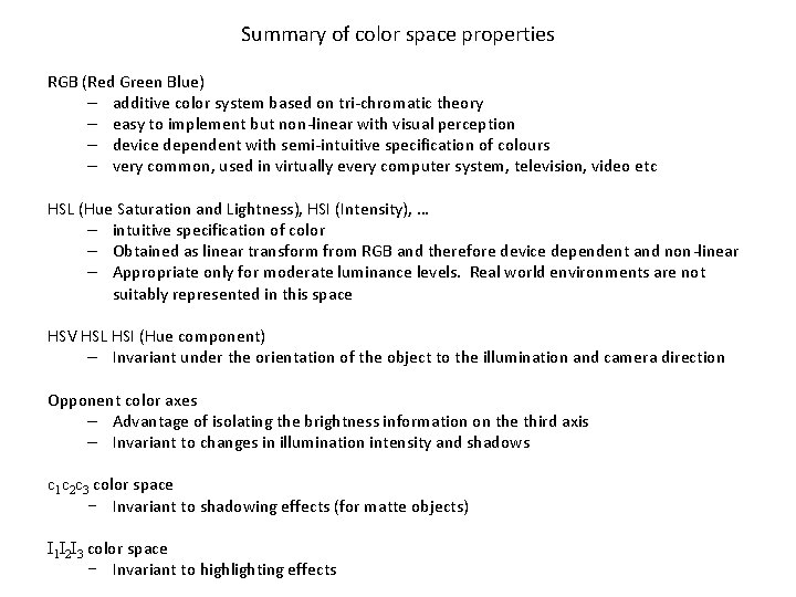 Summary of color space properties RGB (Red Green Blue) – additive color system based