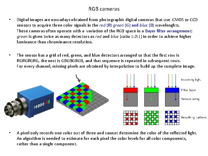 RGB cameras • Digital images are nowadays obtained from photographic digital cameras that use