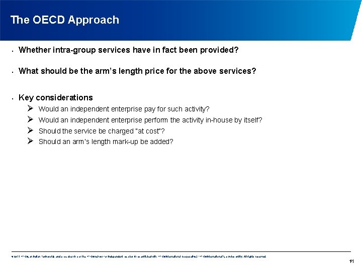 The OECD Approach • Whether intra-group services have in fact been provided? • What