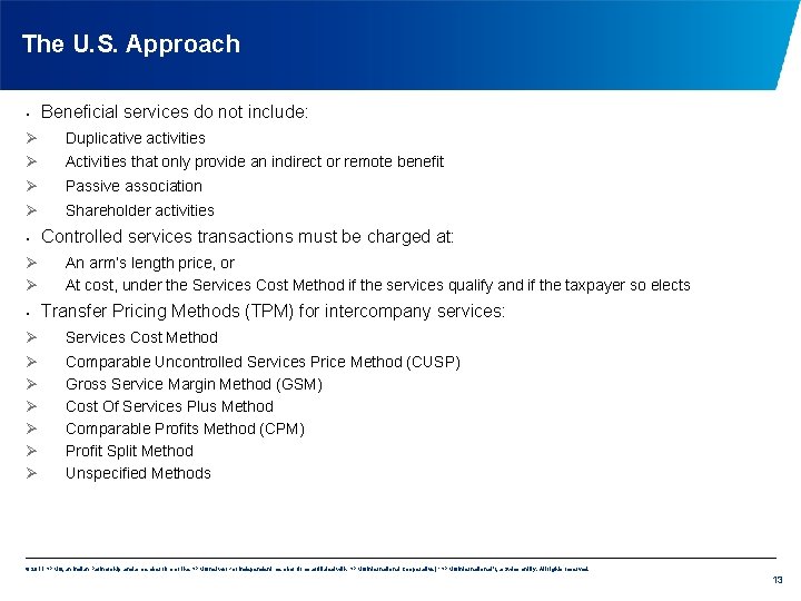 The U. S. Approach • Beneficial services do not include: Ø Duplicative activities Ø