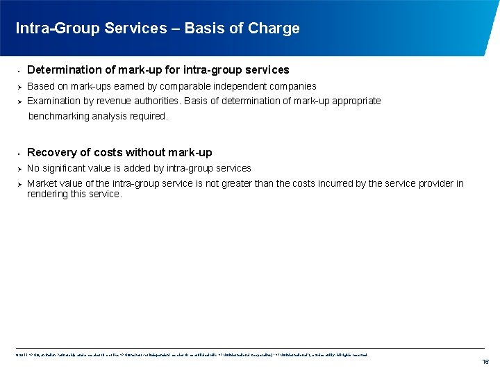 Intra-Group Services – Basis of Charge • Determination of mark-up for intra-group services Ø