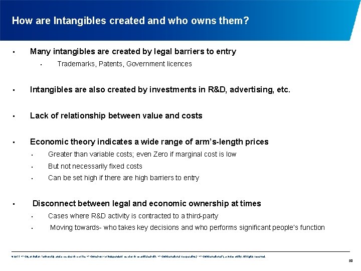 How are Intangibles created and who owns them? • Many intangibles are created by