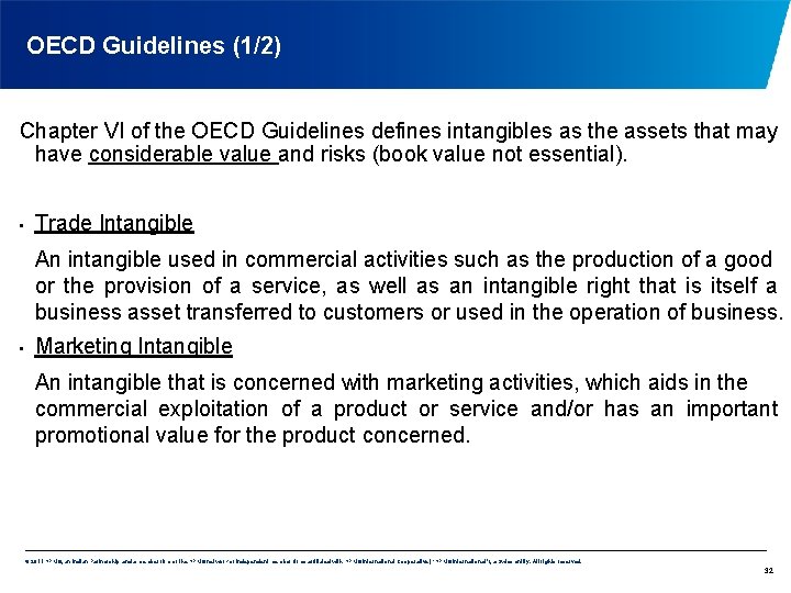 OECD Guidelines (1/2) Chapter VI of the OECD Guidelines defines intangibles as the assets