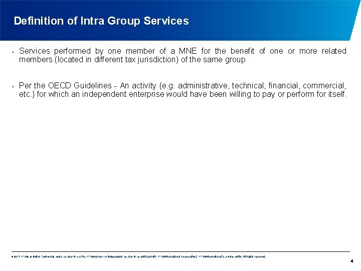 Definition of Intra Group Services • • Services performed by one member of a