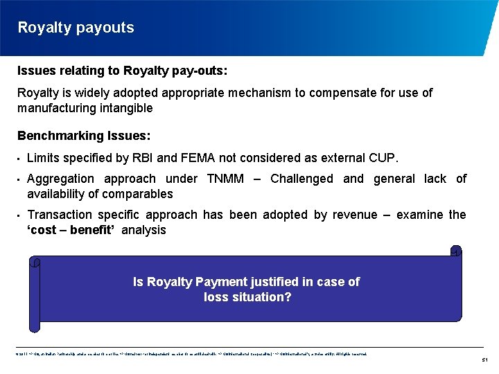 Royalty payouts Issues relating to Royalty pay-outs: Royalty is widely adopted appropriate mechanism to