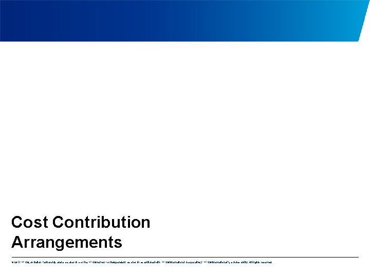 Cost Contribution Arrangements © 2011 KPMG, an Indian Partnership and a member firm of