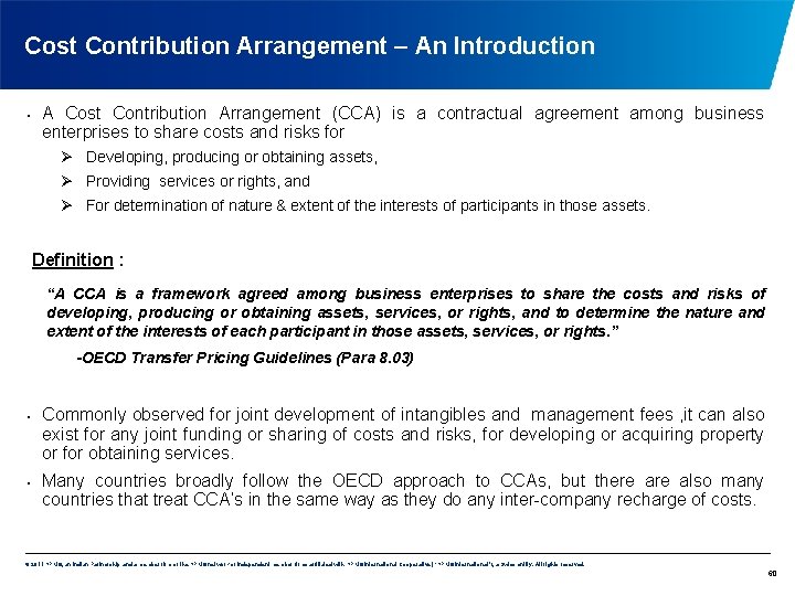 Cost Contribution Arrangement – An Introduction • A Cost Contribution Arrangement (CCA) is a