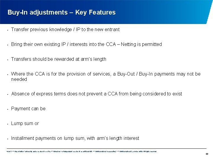 Buy-In adjustments – Key Features • Transfer previous knowledge / IP to the new