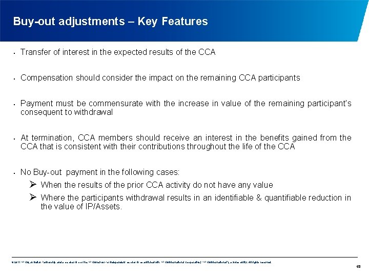 Buy-out adjustments – Key Features • Transfer of interest in the expected results of