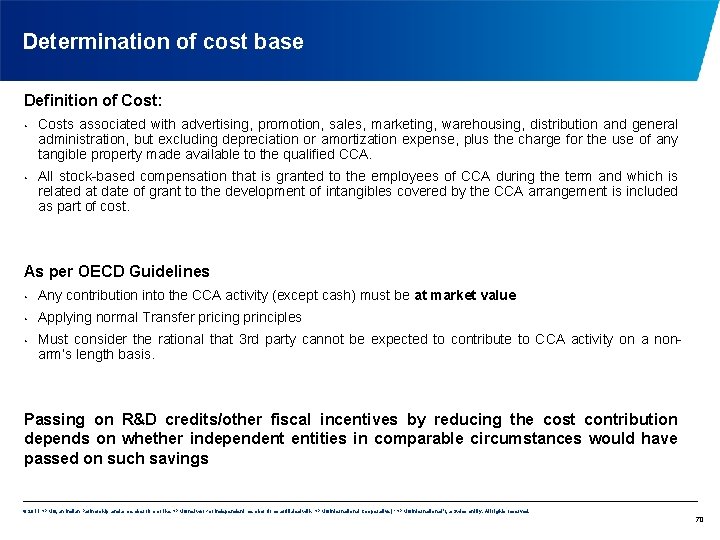 Determination of cost base Definition of Cost: • • Costs associated with advertising, promotion,