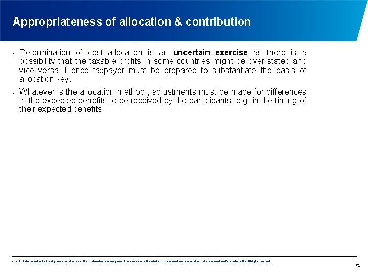 Appropriateness of allocation & contribution • • Determination of cost allocation is an uncertain