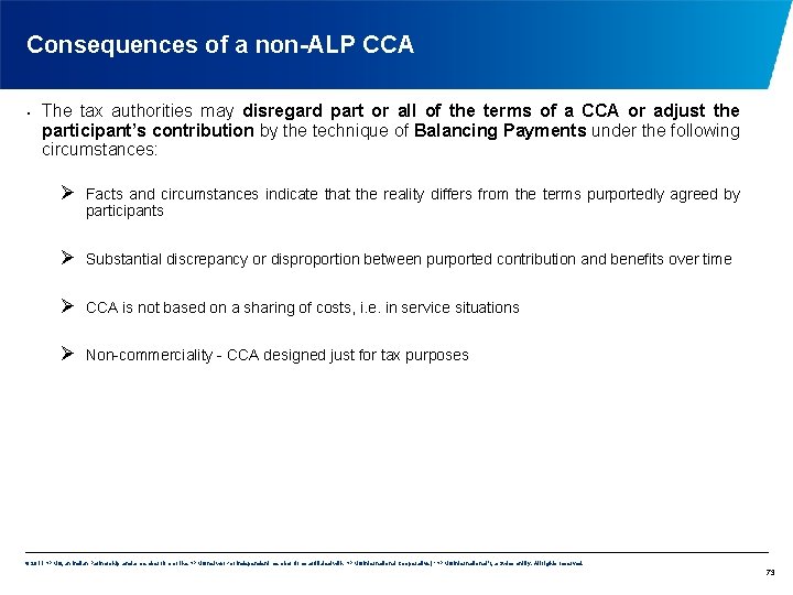 Consequences of a non-ALP CCA • The tax authorities may disregard part or all