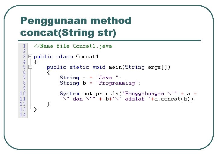 Penggunaan method concat(String str) 