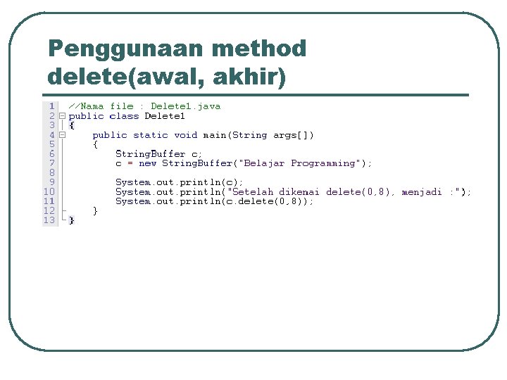 Penggunaan method delete(awal, akhir) 