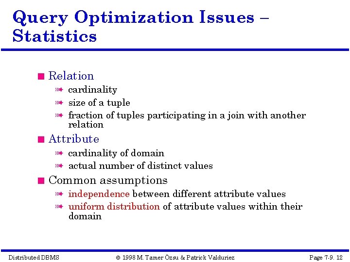 Query Optimization Issues – Statistics Relation à cardinality à size of a tuple à