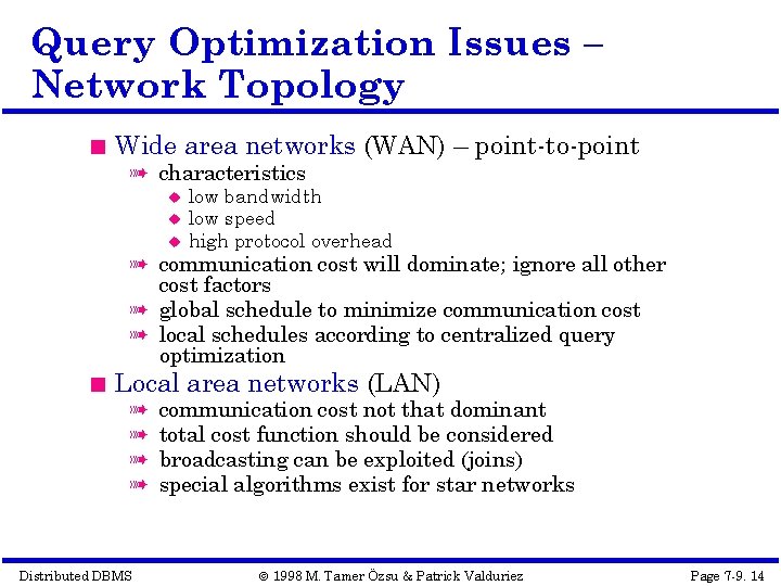 Query Optimization Issues – Network Topology Wide area networks (WAN) – point-to-point à characteristics